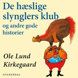 De hæslige slynglers klub og andre gode historier – Ole Lund Kirkegaard, lydbogens omslag