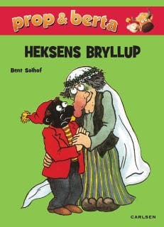 Prop og Berta - Heksens bryllup – Bent Solhof, lydbogens omslag