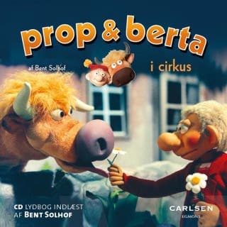 Prop og Berta i cirkus – Bent Solhof, lydbogens omslag