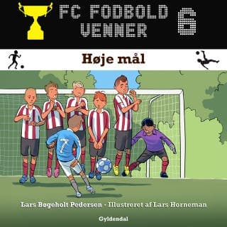 FC Fodboldvenner 6 - Høje mål – Lars Bøgeholt Pedersen, lydbogens omslag