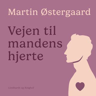 Vejen til mandens hjerte – Martin Østergaard, lydbogens omslag