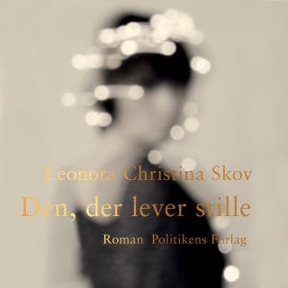 Den der lever stille – Leonora Christina Skov, lydbogens omslag