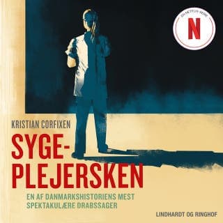 Sygeplejersken - En af Danmarkshistoriens mest spektakulære drabssager – Kristian Corfixen, lydbogens omslag