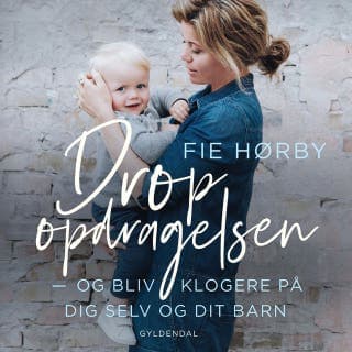 Drop opdragelsen – Fie Hørby, lydbogens omslag