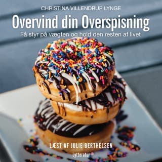 Overvind din overspisning – Christina Villendrup Lynge, lydbogens omslag