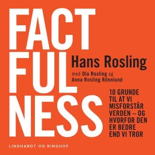 Factfulness - Hvordan den moderne verden virkelig skal forstås – Hans Rosling og Ola Rosling, lydbogens omslag