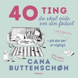 40 ting du skal vide om din fødsel – Cana Buttenschøn, lydbogens omslag