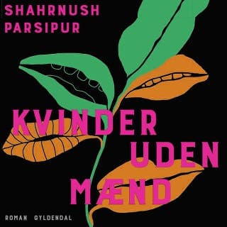 Kvinder uden mænd – Shahrnush Parsipur, lydbogens omslag