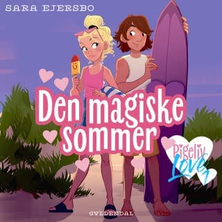 Pigeliv LOVE 1 - Den magiske sommer – Sara Ejersbo, lydbogens omslag