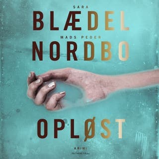 Opløst – Sara Blædel og Mads Peder Nordbo, lydbogens omslag