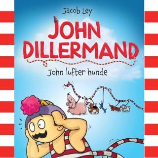 John Dillermand #1: John lufter hunde – Jacob Ley, lydbogens omslag