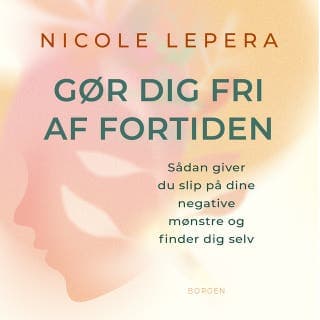 Gør dig fri af fortiden – Nicole LePera, lydbogens omslag