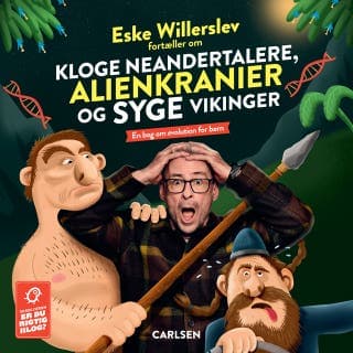 Eske Willerslev fortæller om kloge neanderthalere, alienkranier og syge vikinger – Eske Willerslev og Thomas Brunstrøm, lydbogens omslag