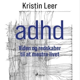 ADHD – Viden og redskaber til at mestre livet – Kristin Leer, lydbogens omslag