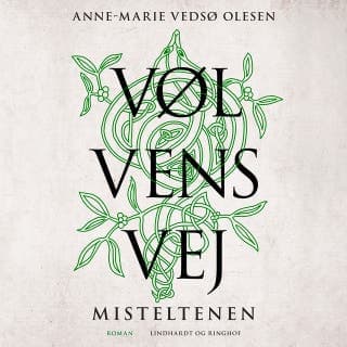 Vølvens vej - Misteltenen – Anne-Marie Vedsø Olesen, lydbogens omslag