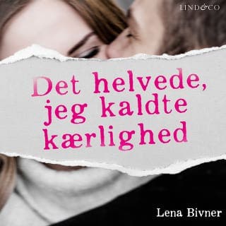 Det helvede, jeg kaldte kærlighed: En sand historie – Lena Bivner, lydbogens omslag