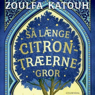 Så længe citrontræerne gror – Zoulfa Katouh, lydbogens omslag