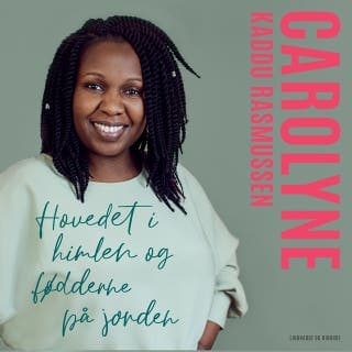 Hovedet i himlen og fødderne på jorden – Carolyne Kaddu Rasmussen, lydbogens omslag
