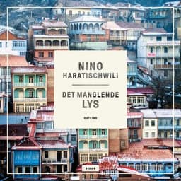 Det manglende lys – Nino Haratischwili, lydbogens omslag
