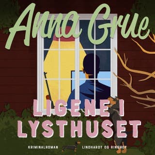 Ligene i lysthuset – Anna Grue, lydbogens omslag