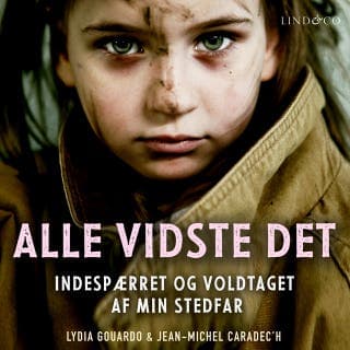 Alle vidste det: Indespærret og voldtaget af min stedfar – Lydia Gouardo, lydbogens omslag