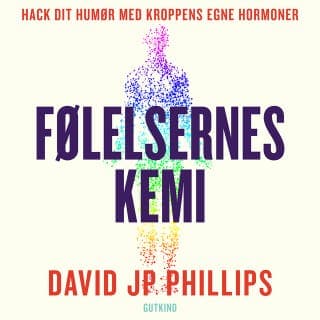 Følelsernes kemi – David JP Phillips, lydbogens omslag