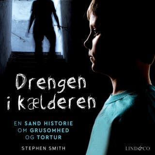 Drengen i kælderen : En sand historie om grusomhed og tortur – Stephen Smith, lydbogens omslag
