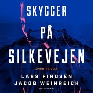 Skygger på Silkevejen – Jacob Weinreich og Lars Findsen, lydbogens omslag