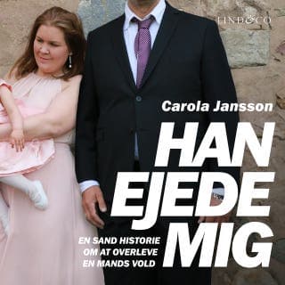 Han ejede mig: En sand historie om at overleve en mands vold – Leone Milton og Carola Jansson, lydbogens omslag