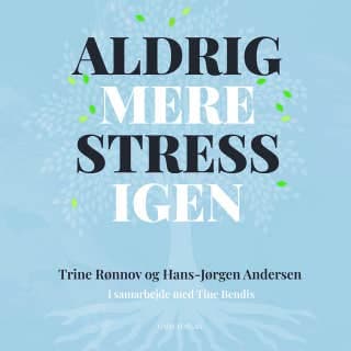 Aldrig mere stress igen – Hans Jørgen Andersen og Trine Rønnov, lydbogens omslag