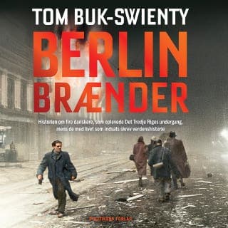 Berlin brænder – Tom Buk-Swienty, lydbogens omslag