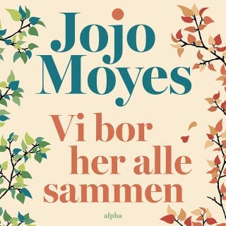 Vi bor her alle sammen – Jojo Moyes, lydbogens omslag