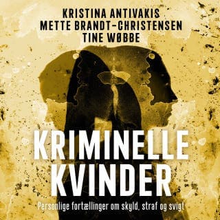 Kriminelle kvinder – Kristina Antivakis og Mette Brandt-Christensen, lydbogens omslag