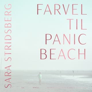 Farvel til Panic Beach – Sara Stridsberg, lydbogens omslag