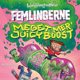 Femlingerne - Meget mere Juicy Boost! – Mikael Wulff og Wulffmorgenthaler, lydbogens omslag