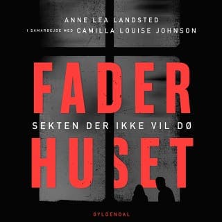 Faderhuset – Anne Lea Landsted og Camilla Louise Johnson, lydbogens omslag
