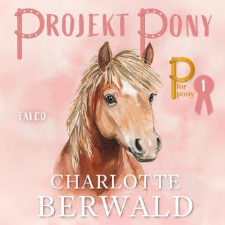 Projekt pony – Charlotte Berwald, lydbogens omslag