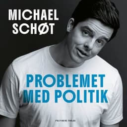 Problemet med politik – Michael Schøt, lydbogens omslag