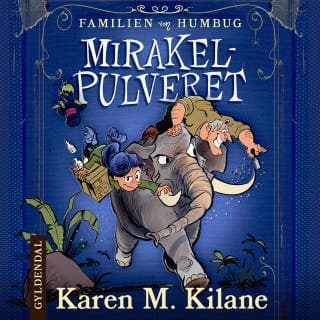 Familien von Humbug 1 - Mirakelpulveret – Karen M Kilane, lydbogens omslag