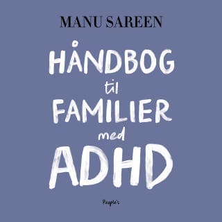 Håndbog til familier med ADHD – Manu Sareen, lydbogens omslag