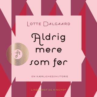 Aldrig mere som før – Lotte Dalgaard, lydbogens omslag