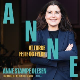 Anne. At turde fejle - og fylde – Mette Bender, Anne Stampe Olesen, lydbogens omslag