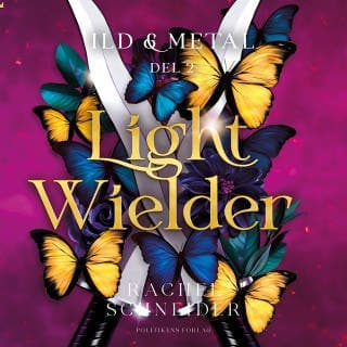 Light Wielder - Ild og Metal del 2 – Rachel Schneider, lydbogens omslag