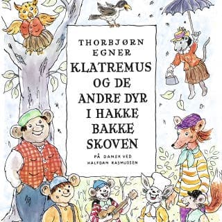Klatremus og de andre dyr i Hakkebakkeskoven – Thorbjørn Egner, lydbogens omslag
