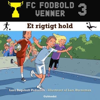 FC Fodboldvenner 3 - Et rigtigt hold – Lars Bøgeholt Pedersen, lydbogens omslag