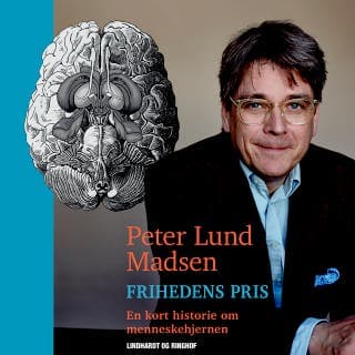 Frihedens pris. En kort historie om menneskehjernen – Peter Lund Madsen, lydbogens omslag