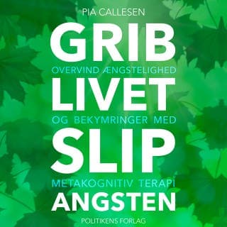 Grib livet - Slip angsten – Pia Callesen, lydbogens omslag
