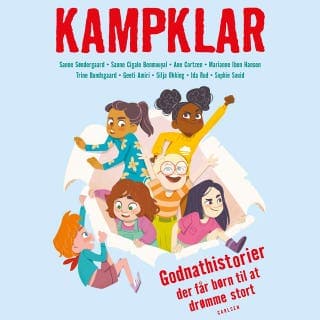 Kampklar - Godnathistorier der får børn til at drømme stort – Sanne Søndergaard og Geeti Amiri, lydbogens omslag