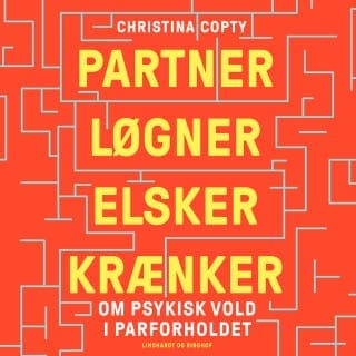 Partner, løgner, elsker, krænker - Om psykisk vold i parforholdet – Christina Copty, lydbogens omslag