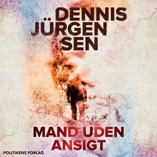 Mand uden ansigt – Dennis Jürgensen, lydbogens omslag